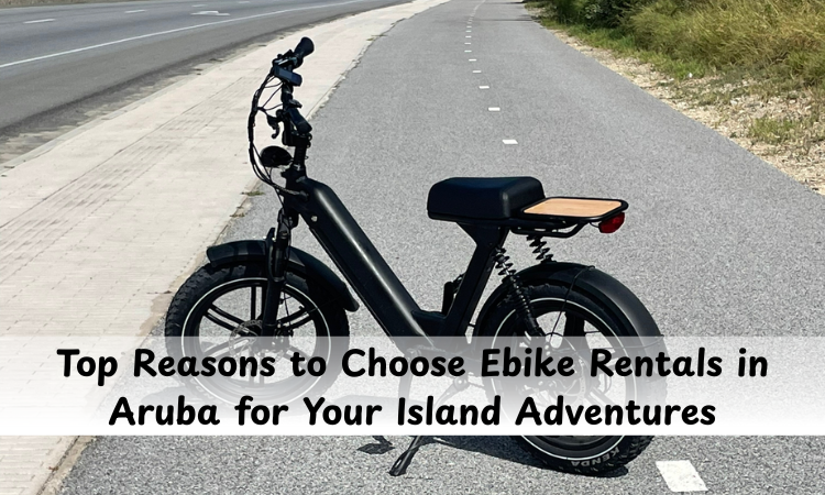 Ebike Rentals in Aruba